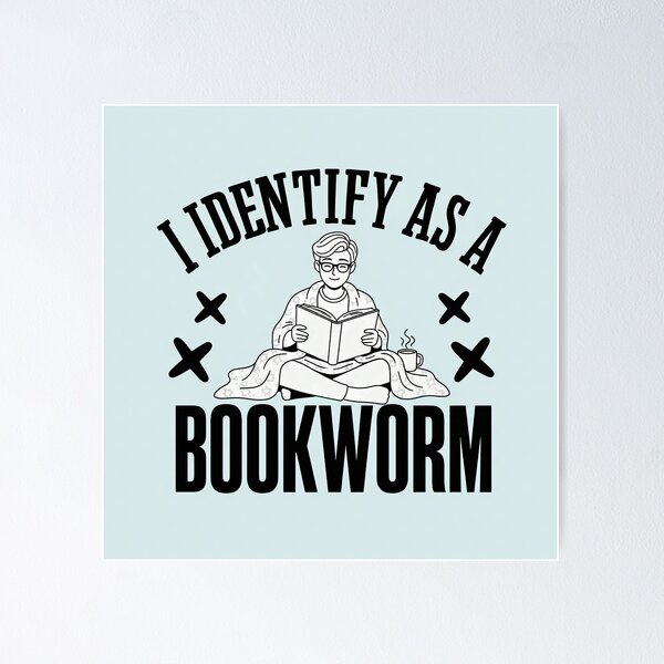 Item preview, I Identify as a Bookworm Design designed and sold by WaterfallWilds.