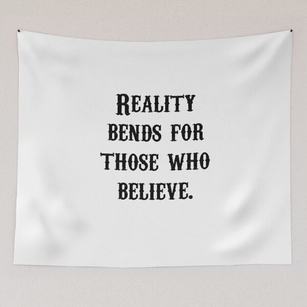 Item preview, Reality Bends for Those Who Believe Manifestation Quote Design designed and sold by THE JAVE STUDIOS.