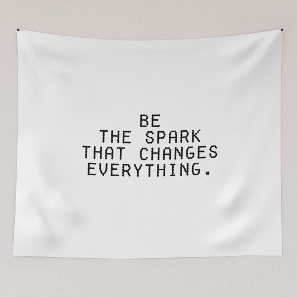 Item preview, Be the Spark That Changes Everything Inspirational Quote Design designed and sold by THE JAVE STUDIOS.