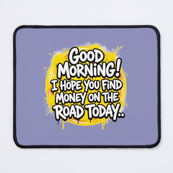 Item preview, Good Morning Design | Funny Morning Meme designed and sold by MimiSabu.