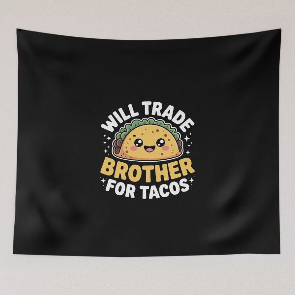 Item preview, Will Trade Brother for Tacos designed and sold by jkrphoto.