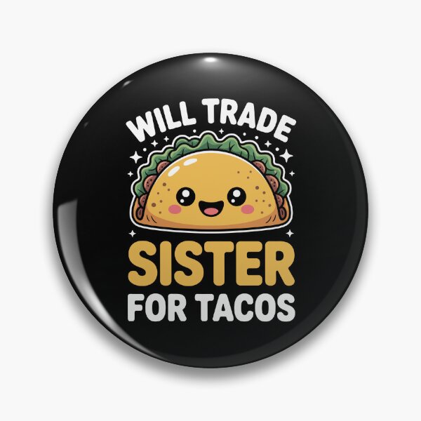 Item preview, Will trade sister for tacos designed and sold by jkrphoto.