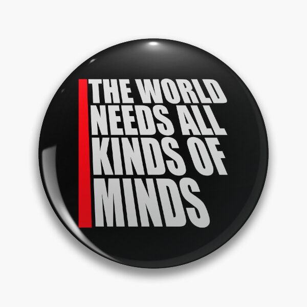 Item preview, The World Needs All Kinds Of Minds Inspiring Quote designed and sold by shirt-o-mat.