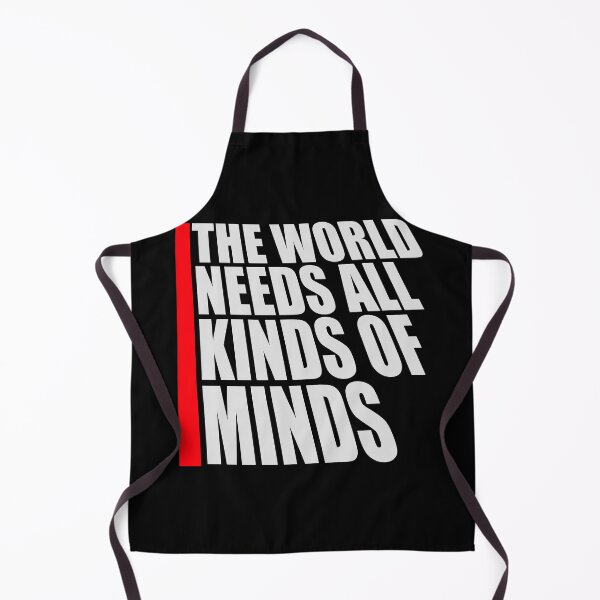 Item preview, The World Needs All Kinds Of Minds Inspiring Quote designed and sold by shirt-o-mat.