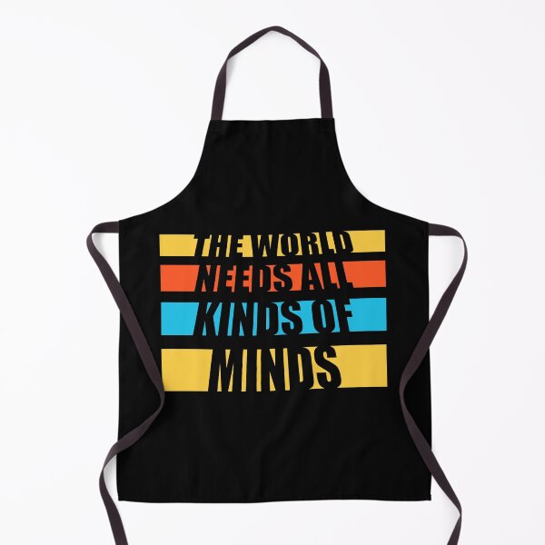 Item preview, The World Needs All Kinds Of Minds Inspiring Quote designed and sold by shirt-o-mat.