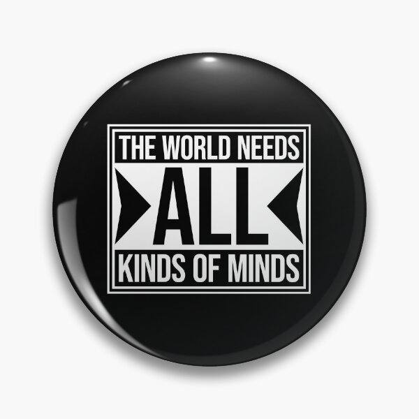 Item preview, The World Needs All Kinds Of Minds Inspiring Quote designed and sold by shirt-o-mat.