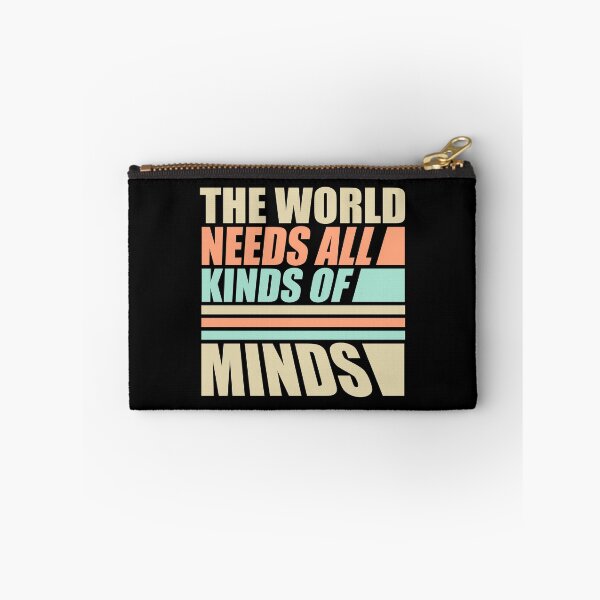 Item preview, The World Needs All Kinds Of Minds Inspiring Quote designed and sold by shirt-o-mat.