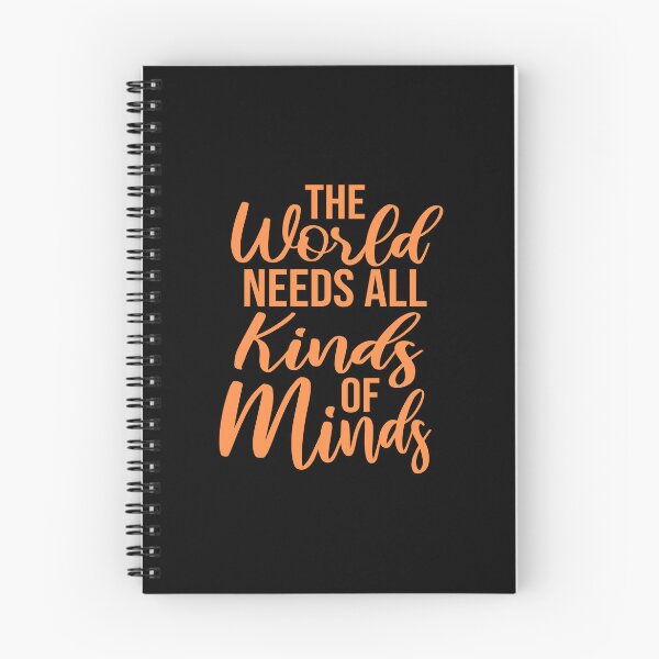 Item preview, The World Needs All Kinds Of Minds Inspiring Quote designed and sold by shirt-o-mat.