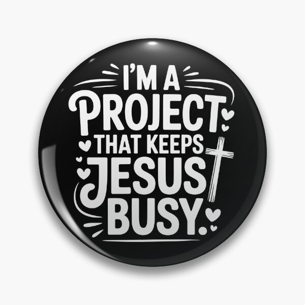 Item preview,  I'm a project that keeps Jesus busy designed and sold by jkrphoto.