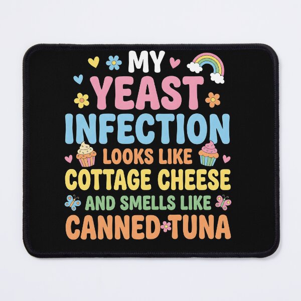 Item preview, Yeast infection looks like cottage cheese and smells like canned tuna designed and sold by ArcaneArtistry.