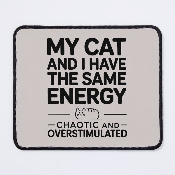 Item preview, My Cat And I Have The Same Energy Chaotic And Overstimulated Funny ADHD Cat Mom Gift designed and sold by GrafTeesLab.