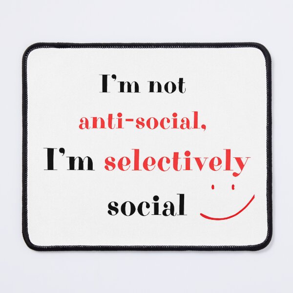 Item preview, I'm Not Anti-Social I'm Selectively Social Funny Quote designed and sold by DOROTA-0909.
