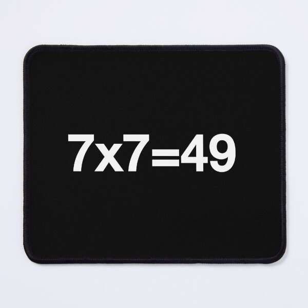 Item preview, 7x7=49 Logic Meme Bold Statement designed and sold by Artonmytee.