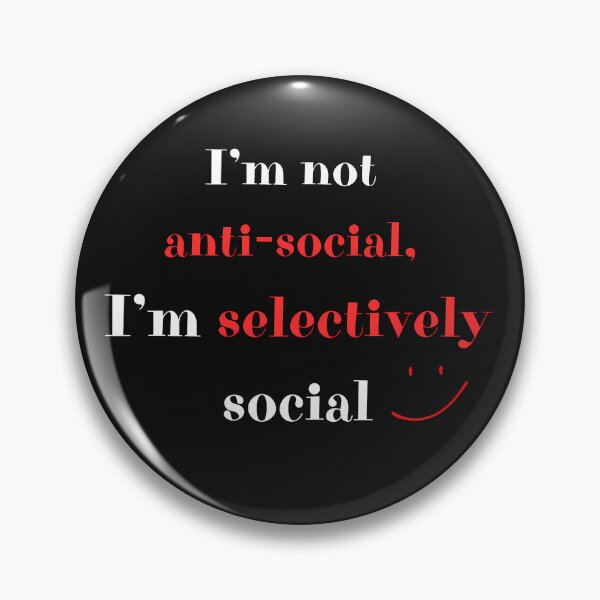 Item preview, I'm Not Anti-Social I'm Selectively Social Funny Introvert Quote designed and sold by DOROTA-0909.