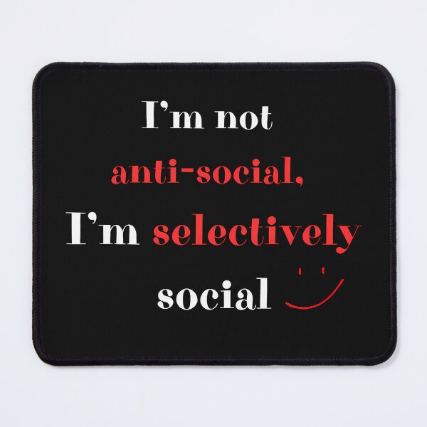 Item preview, I'm Not Anti-Social I'm Selectively Social Funny Introvert Quote designed and sold by DOROTA-0909.