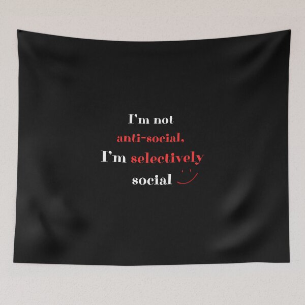 Item preview, I'm Not Anti-Social I'm Selectively Social Funny Introvert Quote designed and sold by DOROTA-0909.