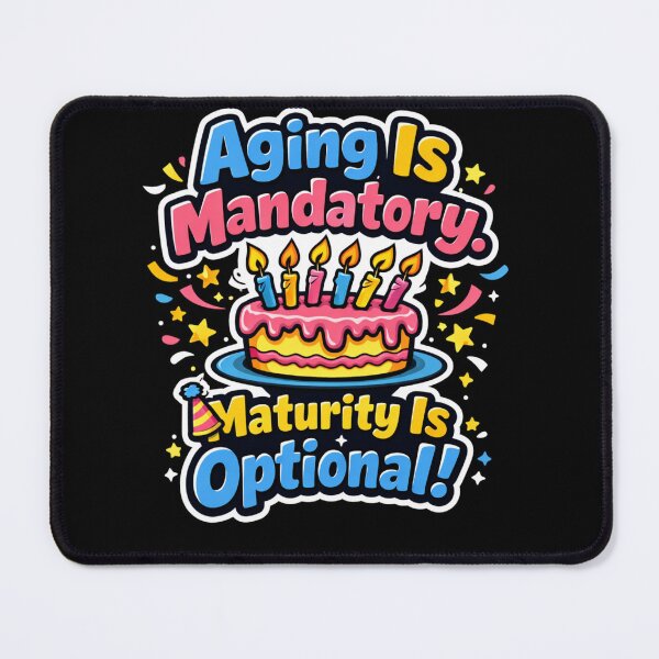 Item preview, Aging Is Mandatory, Maturity Is Optional – Funny Birthday Humor Quote Design designed and sold by rushaib.