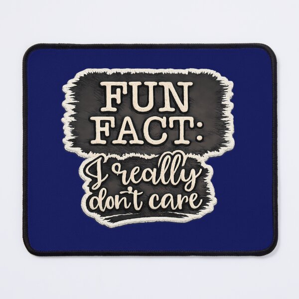 Item preview, Fun Fact I Really Dont Care designed and sold by Mastermind-Art.