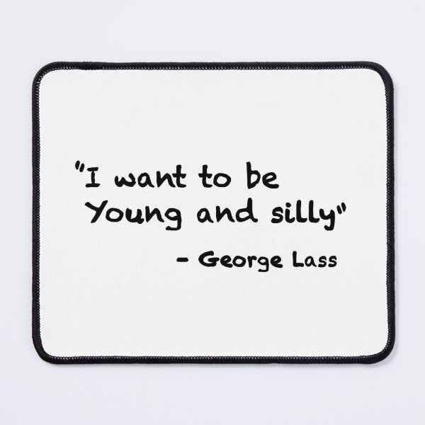 Item preview, George Lass quote dead like me designed and sold by Madie-RW.