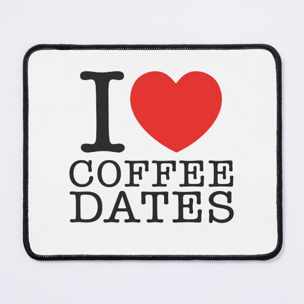 Item preview, I Love Coffee Dates designed and sold by shitpostee.