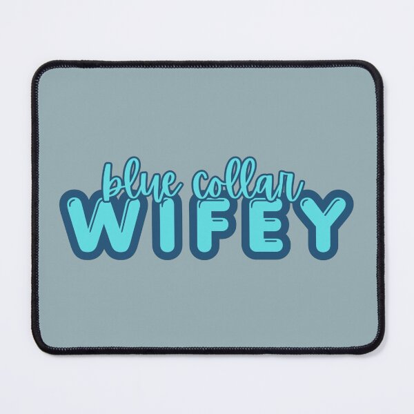 Item preview, Blue Collar Wifey designed and sold by hardhathunny.