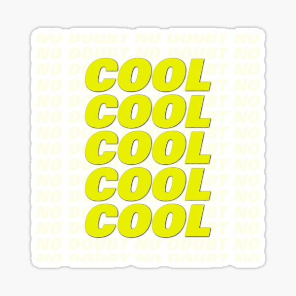 Item preview, Cool Cool Cool No Doubt No Doubt No doubt designed and sold by dom e..