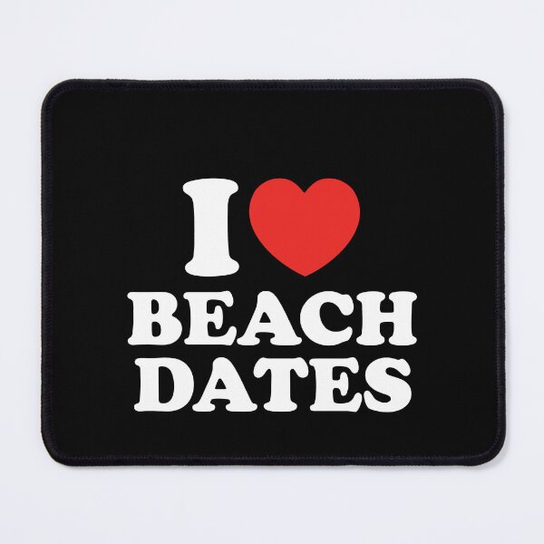 Item preview, I Love Beach Dates designed and sold by shitpostee.