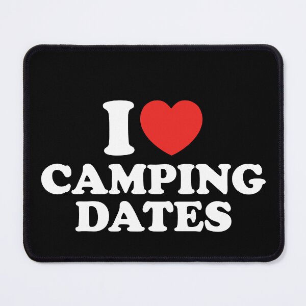 Item preview, I Love Camping Dates designed and sold by shitpostee.