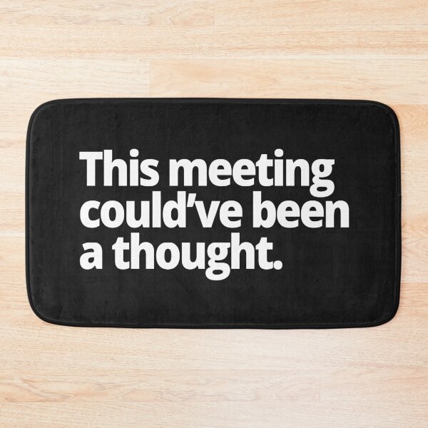 Item preview, This Meeting Could've Been a Thought designed and sold by WittyChest.