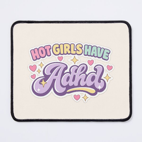 Item preview, Hot Girls Have ADHD designed and sold by thegirlyshoppe.