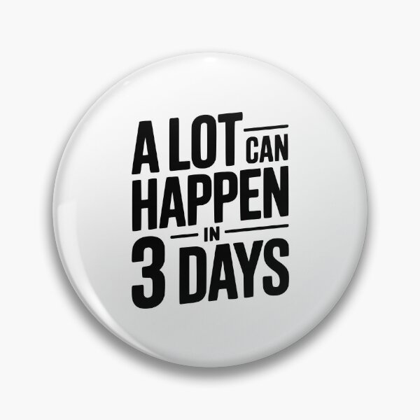 Item preview, A Lot Can Happen in 3 Days designed and sold by Frank Ring.