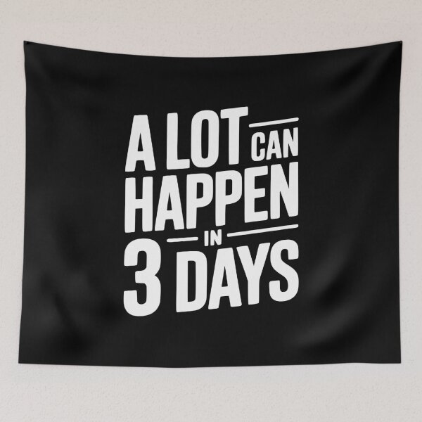 Item preview, A Lot Can Happen in 3 Days designed and sold by Frank Ring.