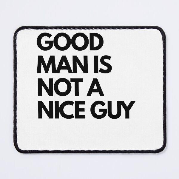 Item preview, GOOD MAN IS NOT A NICE GUY designed and sold by AYMAN-NIDAM.