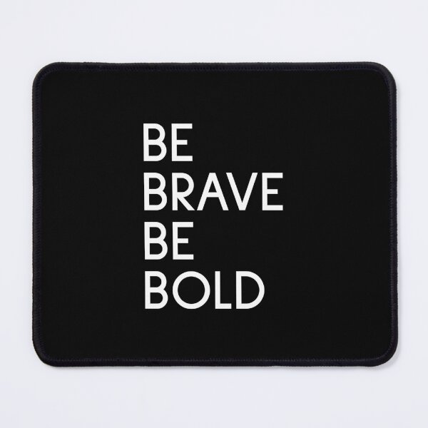 Item preview, Be Brave Be Bold designed and sold by PublicArtDesign.