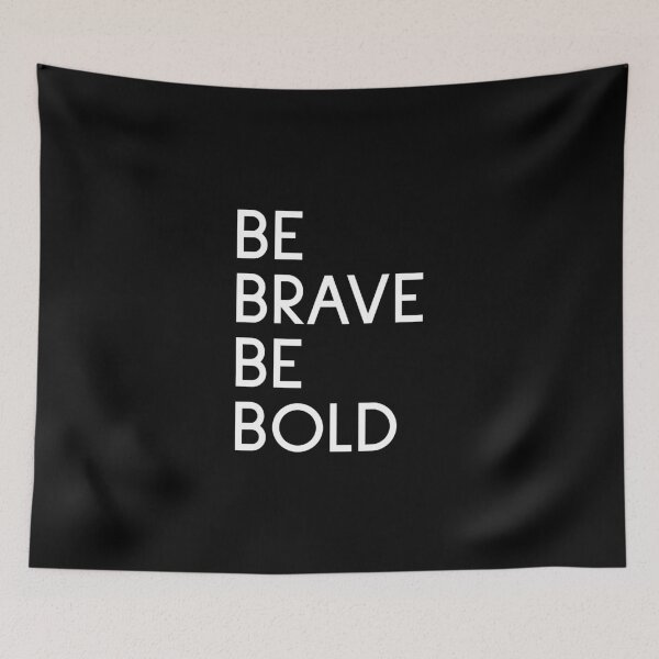 Item preview, Be Brave Be Bold designed and sold by PublicArtDesign.