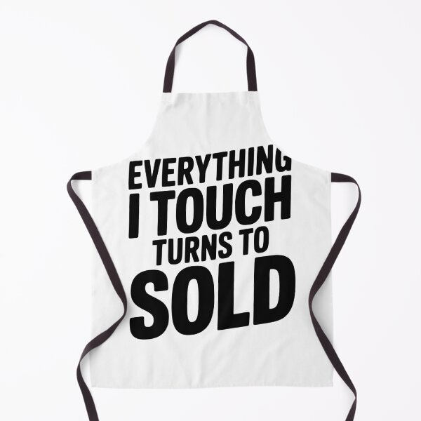 Item preview, Everything I Touch Turns to Sold designed and sold by Frank Ring.