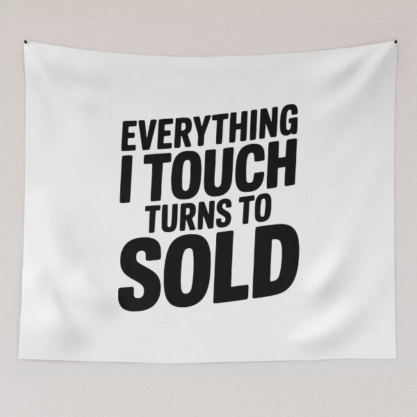 Item preview, Everything I Touch Turns to Sold designed and sold by Frank Ring.