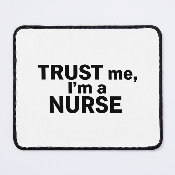 Item preview, Trust Me I'm a Nurse - Minimalist White Typography Slogan designed and sold by ModdiesColors.