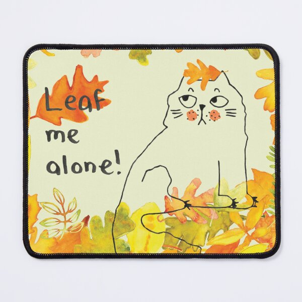 Item preview, Just Leaf Me Alone! designed and sold by brennasophia.