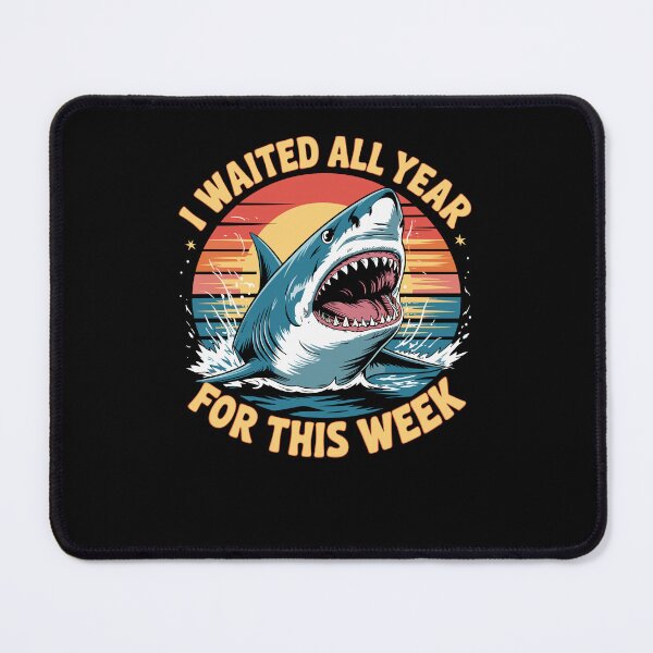 Item preview, I Waited All Year For This Week Shark Lover Ocean Wildlife designed and sold by Dressed For Duty.