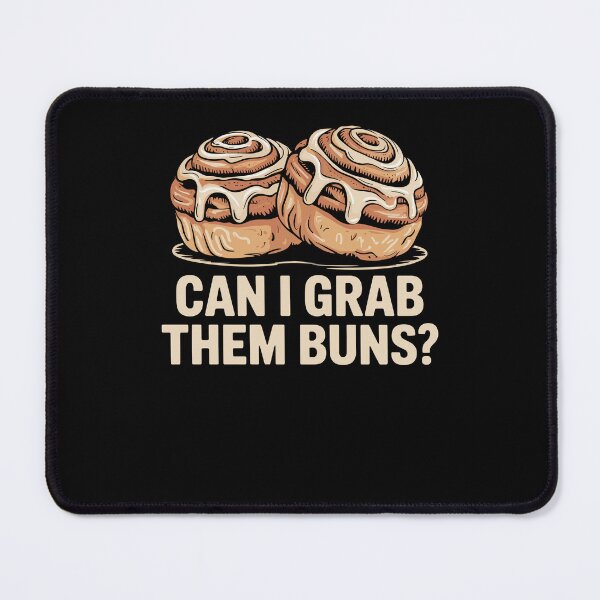 Item preview, Can I Grab Them Buns? Funny Humor Saying designed and sold by Dressed For  Duty.