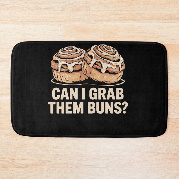 Item preview, Can I Grab Them Buns? Funny Humor Saying designed and sold by Dressed For  Duty.