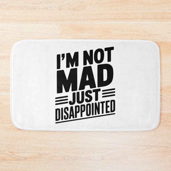 Item preview, I'm Not Mad Just Disappointed designed and sold by Frank Ring.