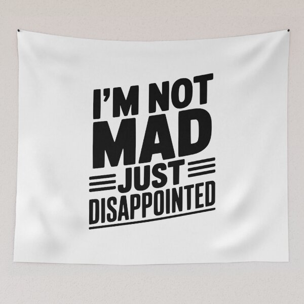 Item preview, I'm Not Mad Just Disappointed designed and sold by Frank Ring.