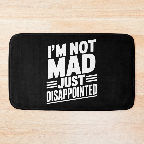 Item preview, I'm Not Mad Just Disappointed designed and sold by Frank Ring.