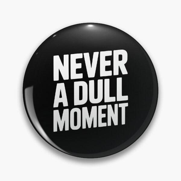 Item preview, Never a Dull Moment designed and sold by Frank Ring.