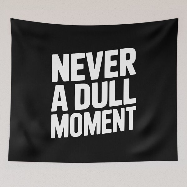 Item preview, Never a Dull Moment designed and sold by Frank Ring.
