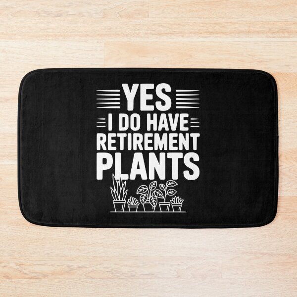 Item preview, Yes I Do Have Retirement Plants designed and sold by Frank Ring.