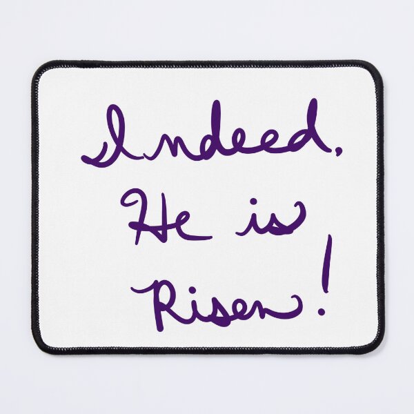 Item preview, Indeed, He is Risen designed and sold by abeink.
