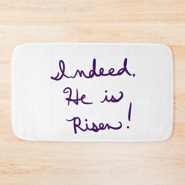 Item preview, Indeed, He is Risen designed and sold by abeink.